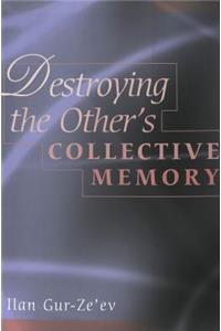 Destroying the Other's Collective Memory