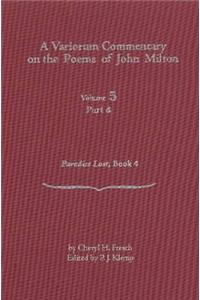 A Variorum Commentary on Poems of John Milton: Volume 5, Part 4 [Paradise Lost, Book 4]