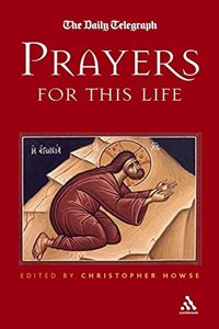 The Daily Telegraph Prayers for This Life (Daily Telegraph Book)
