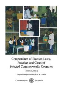 Compendium of Election Laws, Practices and Cases of Selected Commonwealth Countries, Volume 1, Part 2