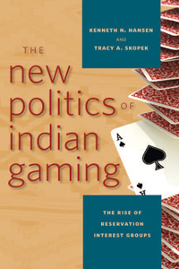 The New Politics of Indian Gaming