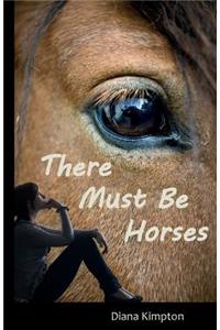 There Must Be Horses