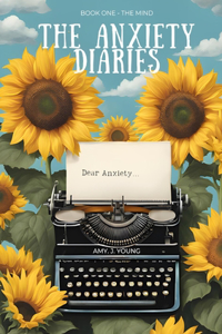 Anxiety Diaries: Book One - The Mind