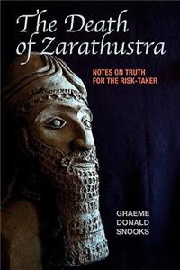 Death of Zarathustra: Notes on Truth for the Risk-Taker