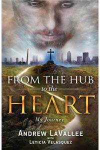 From the Hub to the Heart