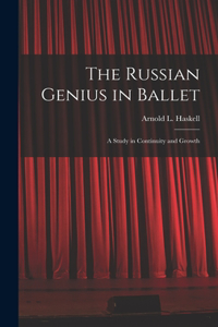 Russian Genius in Ballet; a Study in Continuity and Growth