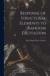 Response of Structural Elements to Random Excitation