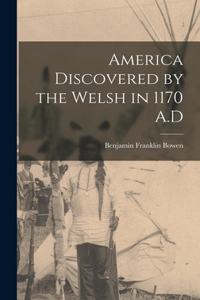 America Discovered by the Welsh in 1170 A.D