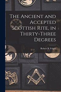 Ancient and Accepted Scottish Rite, in Thirty-three Degrees