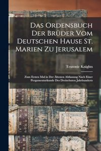 Ordensbuch Der Brüder Vom Deutschen Hause St. Marien Zu Jerusalem