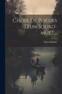 Choix De Poésies D'un Sourd-muet...