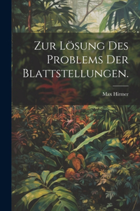 Zur Lösung des Problems der Blattstellungen.