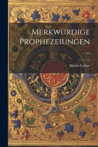 Merkwürdige Prophezeiungen ...