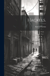 Hackels.