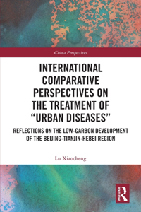 International Comparative Perspectives on the Treatment of “Urban Diseases”