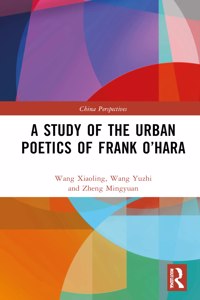 A Study of the Urban Poetics of Frank O’Hara