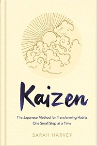 Kaizen: The Japanese Method for Transforming Habits, One Small Step at a Time