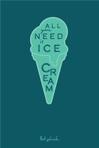 All You Need Is Ice Cream