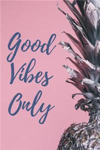 Good Vibes Only
