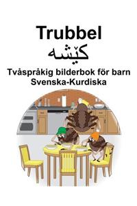 Svenska-Kurdiska Trubbel/کێشە Tvåspråkig bilderbok för barn