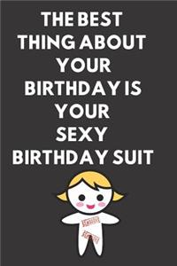 The Best Thing About Your Birthday Is Your Sexy Birthday Suit