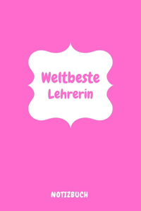 Weltbeste Lehrerin Notizbuch
