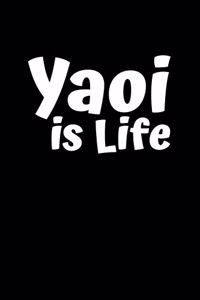Yaoi Is Life