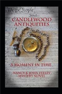 Candlewood Antiquities - A Moment in Time