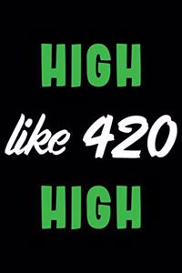 High Like 420 High