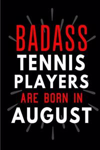 Badass Tennis Players Are Born In August