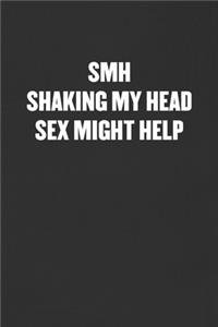 Smh Shaking My Head Sex Might Help