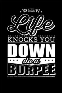 When Life Knocks You Down Do A Burpee