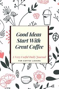 Good Ideas Start with Great Coffee