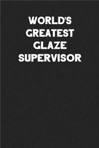 World's Greatest Glaze Supervisor