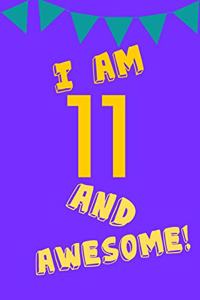 I Am 11 and Awesome!
