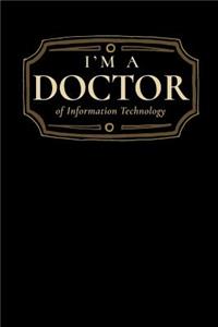 I'm a Doctor of Information Technology