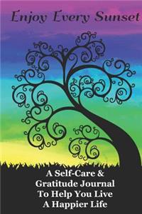 Enjoy Every Sunset Self-Care And Gratitude Journal