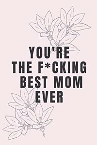 You're the F*cking Best Mom Ever