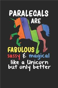 Paralegals Are Fabulous Sassy & Magical Like a Unicorn But Only Better