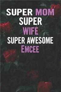 Super Mom Super Wife Super Awesome Emcee