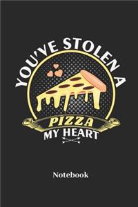 You've Stolen A Pizza My Heart Notebook