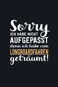 Ich habe vom Longboardfahren geträumt