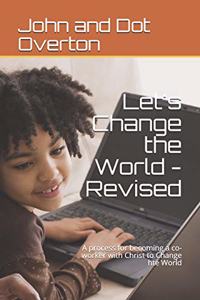 Let's Change the World - Revised