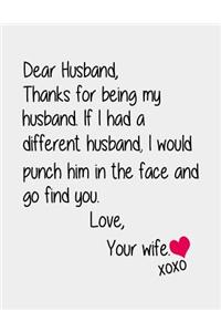 Dear husband, Thanks for being my Husband.