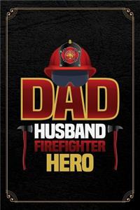Dad Husband Firefighter Hero