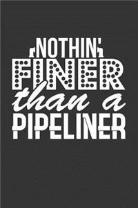 Nothin' Finer Than a Pipeliner