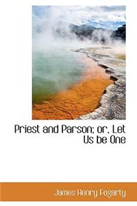 Priest and Parson; Or, Let Us Be One