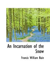 An Incarnation of the Snow