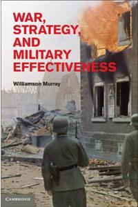 War, Strategy, and Military Effectiveness