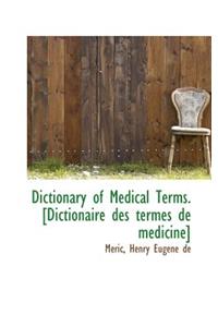 Dictionary of Medical Terms, Dictionaire Des Termes de Medicine